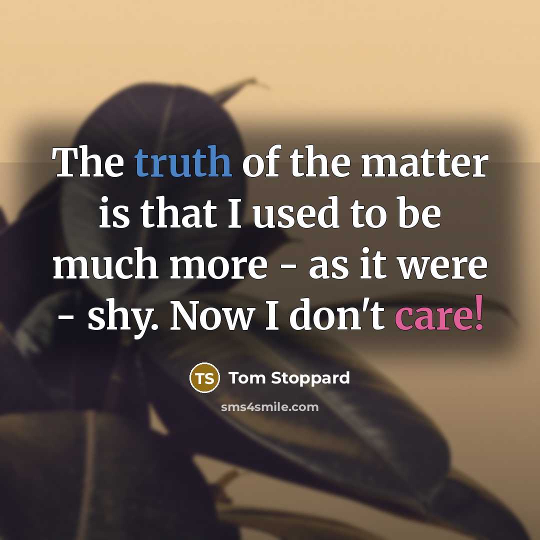 “The truth of the matter is that I used to…” quote by Tom Stoppard