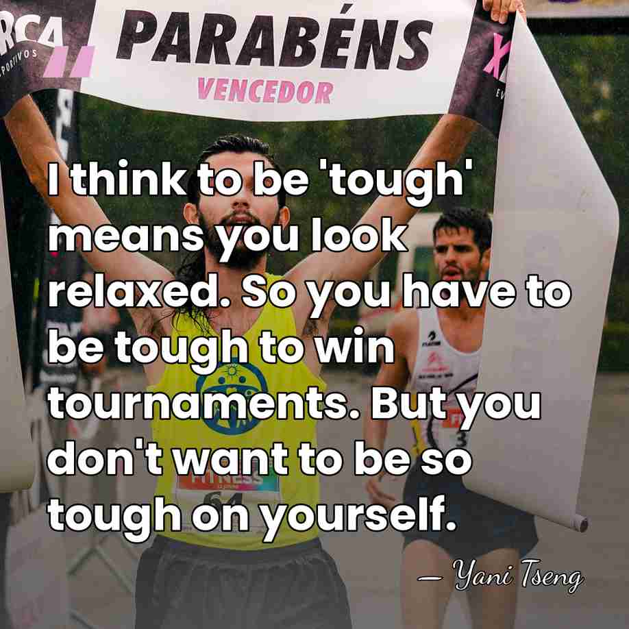 I think to be 'tough' means you look relaxed. So you have&hellip; - Yani Tseng