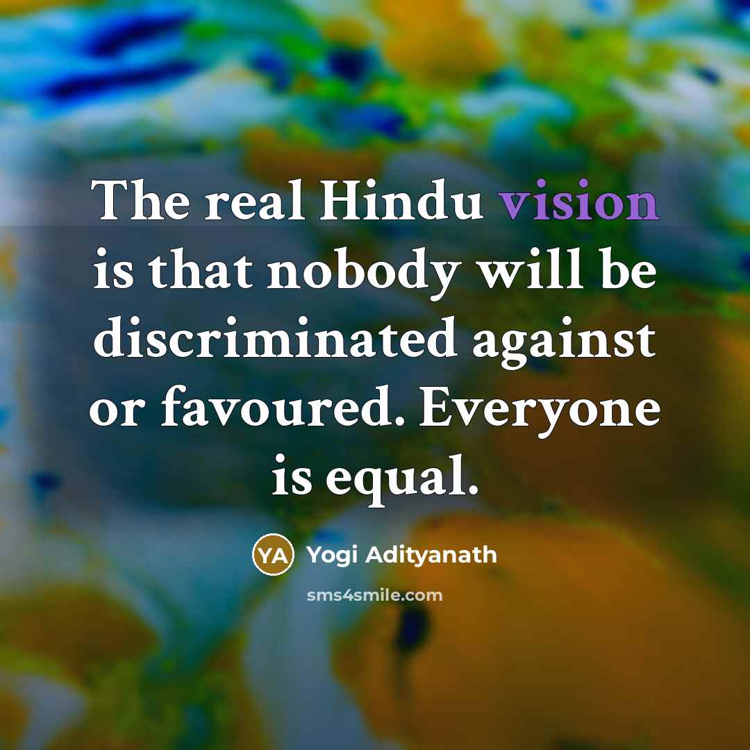 “The real Hindu vision is that nobody will be discriminated…” quote by Yogi Adityanath