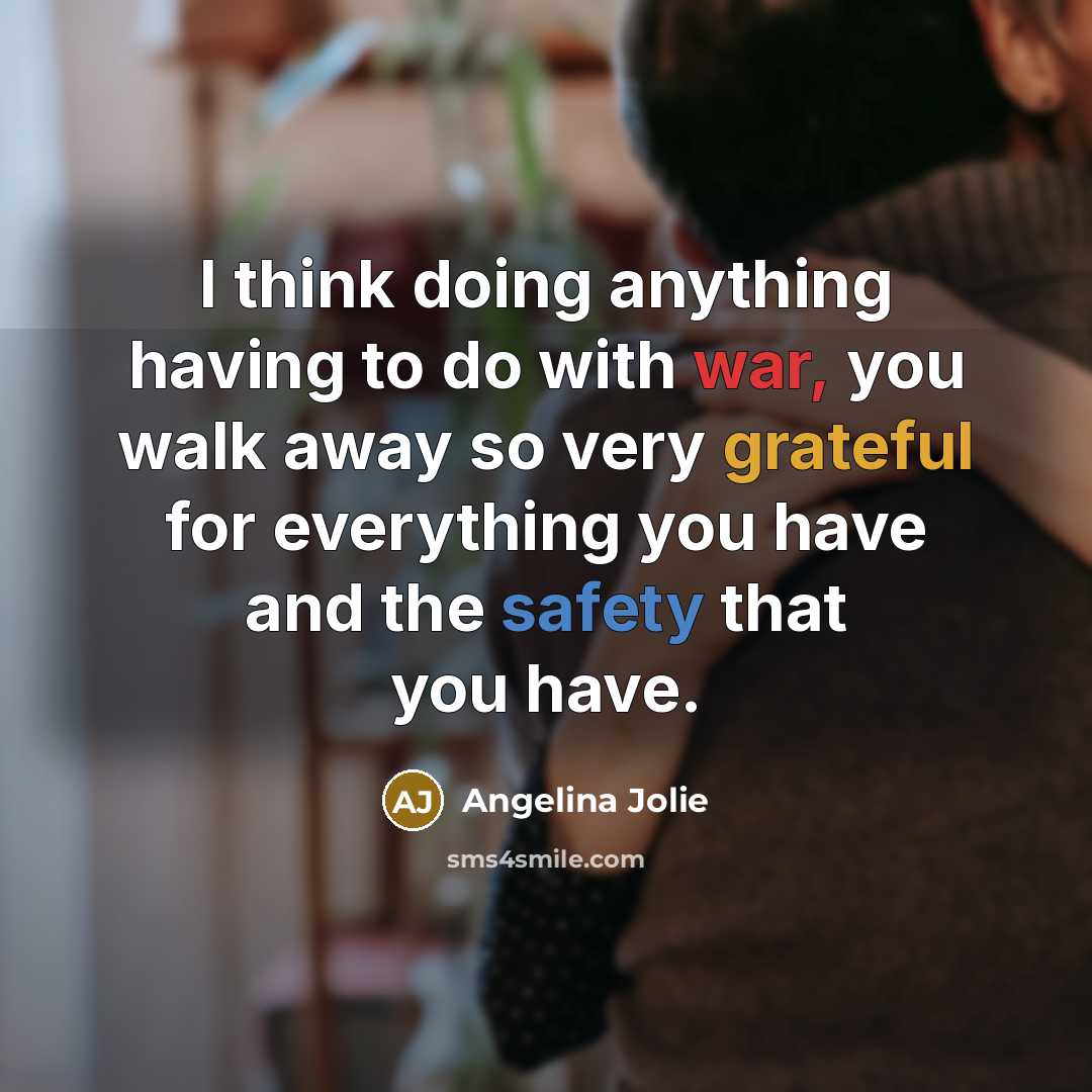 “I think doing anything having to do with war, you…” quote by Angelina Jolie