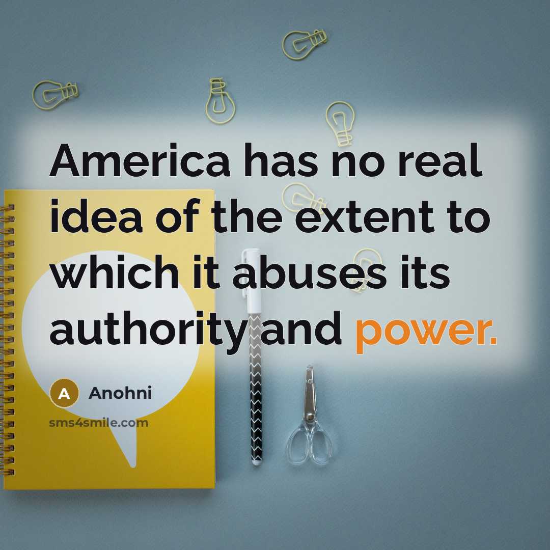 “America has no real idea of the extent to which…” quote by Anohni