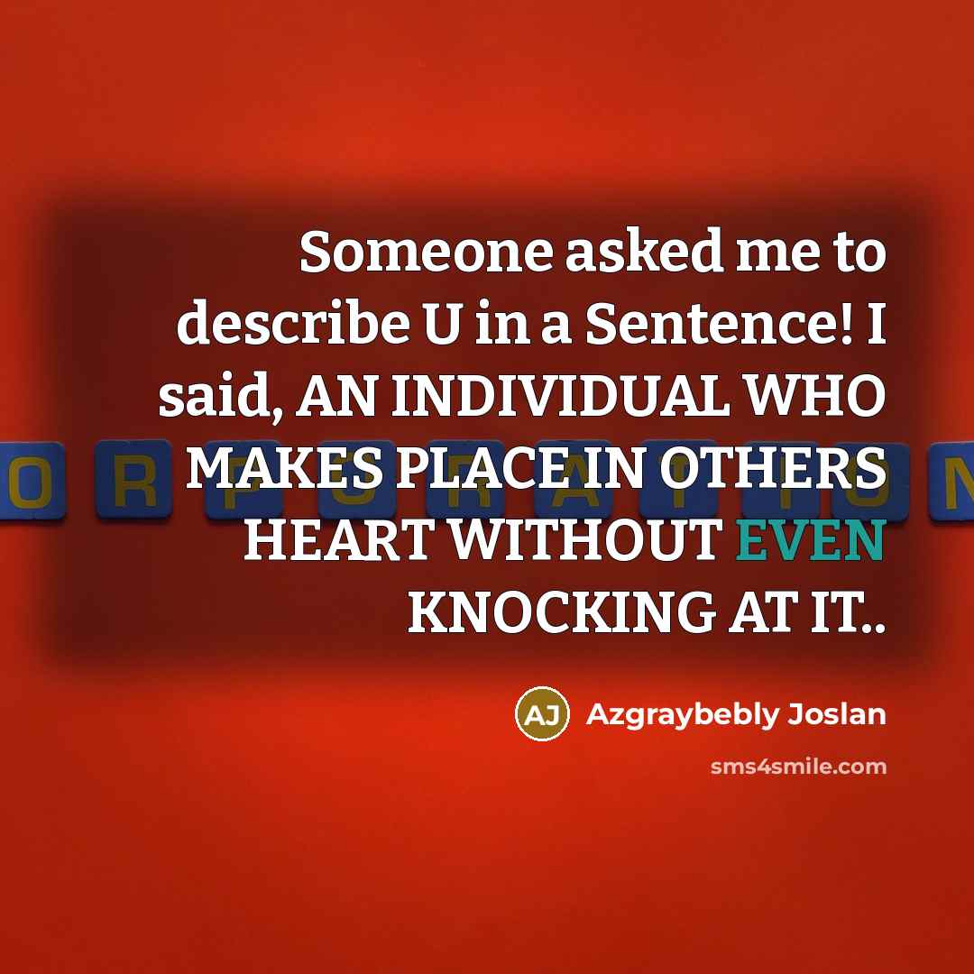 “Someone asked me to describe U in a Sentence! I…” quote by Azgraybebly Joslan