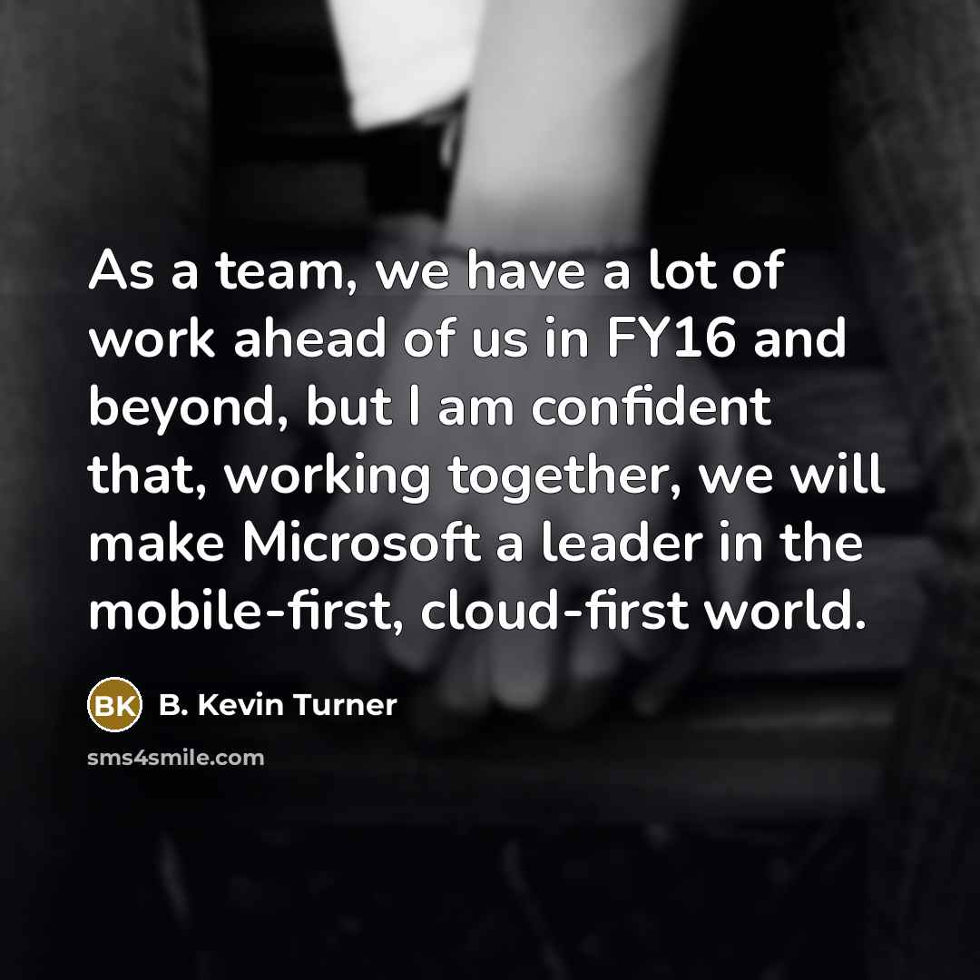 “As a team, we have a lot of work ahead…” quote by B. Kevin Turner