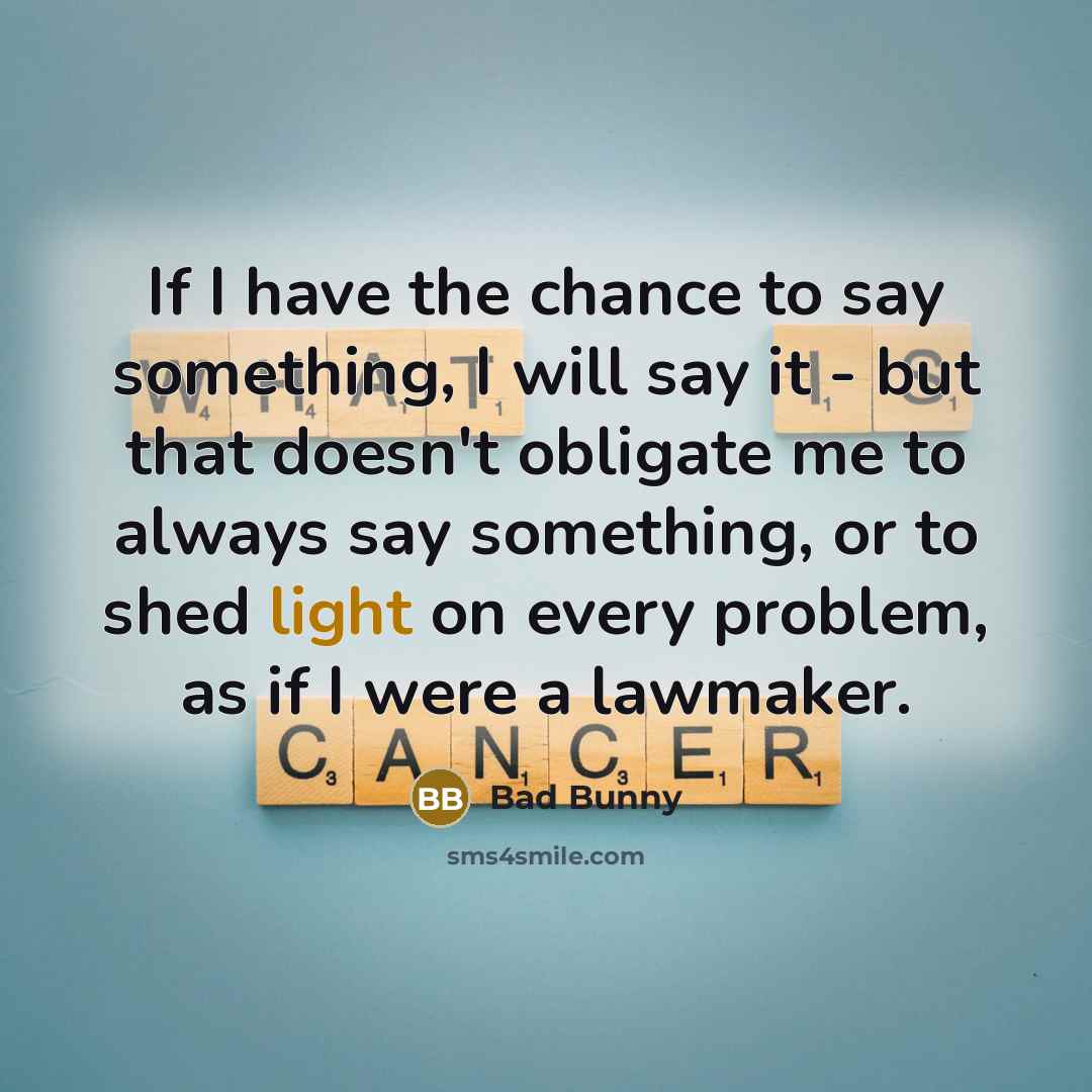 “If I have the chance to say something, I will…” quote by Bad Bunny