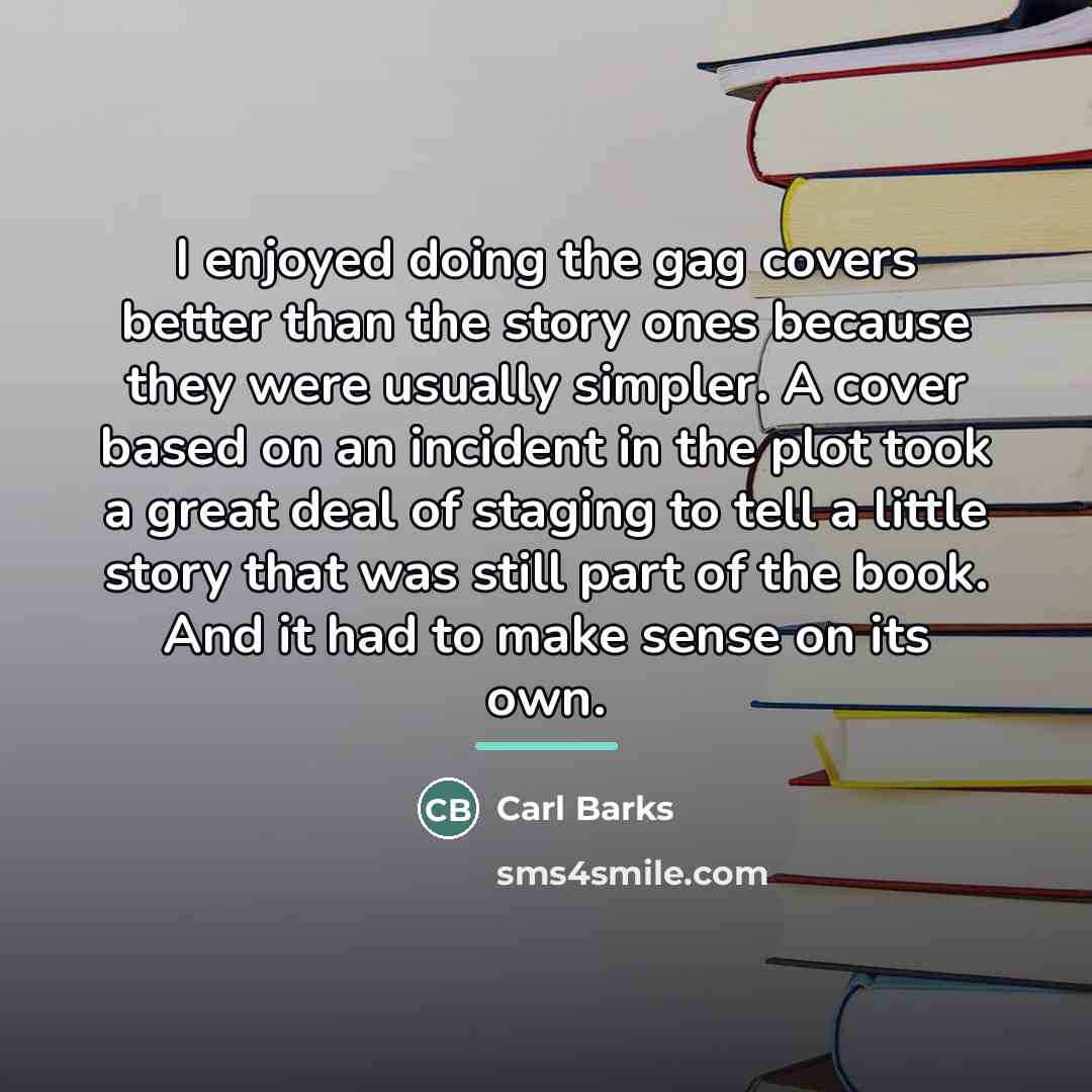 “I enjoyed doing the gag covers better than the story…” quote by Carl Barks
