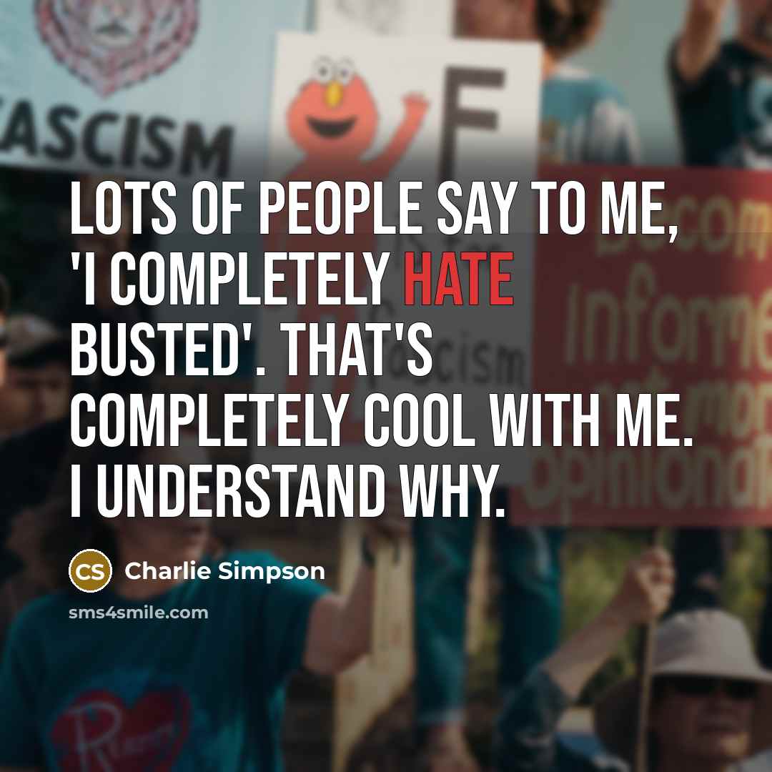 “Lots of people say to me, 'I completely hate Busted'.…” quote by Charlie Simpson