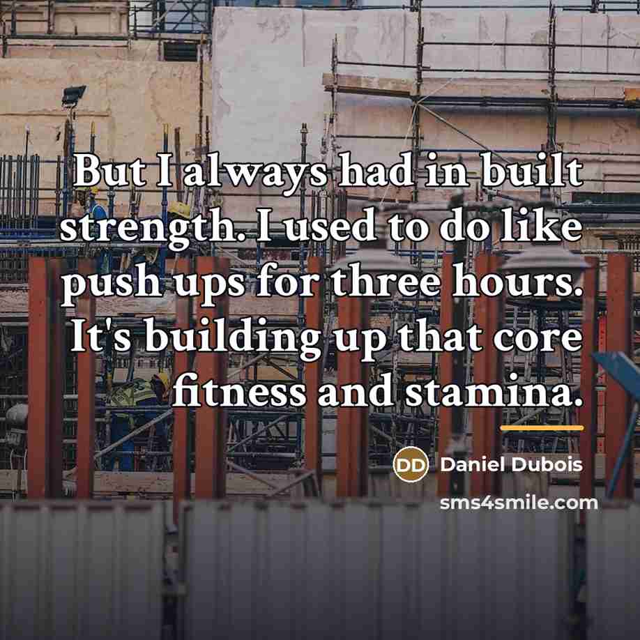 “But I always had in built strength. I used to…” quote by Daniel Dubois