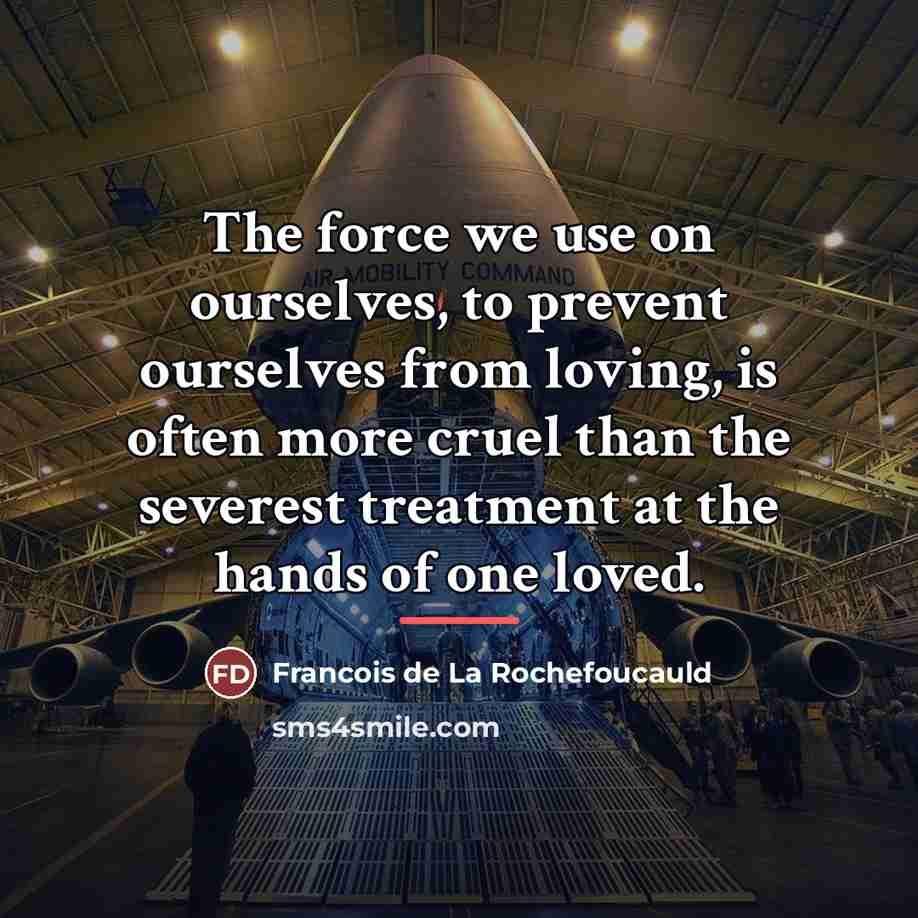 “The force we use on ourselves, to prevent ourselves from…” quote by Francois de La Rochefoucauld