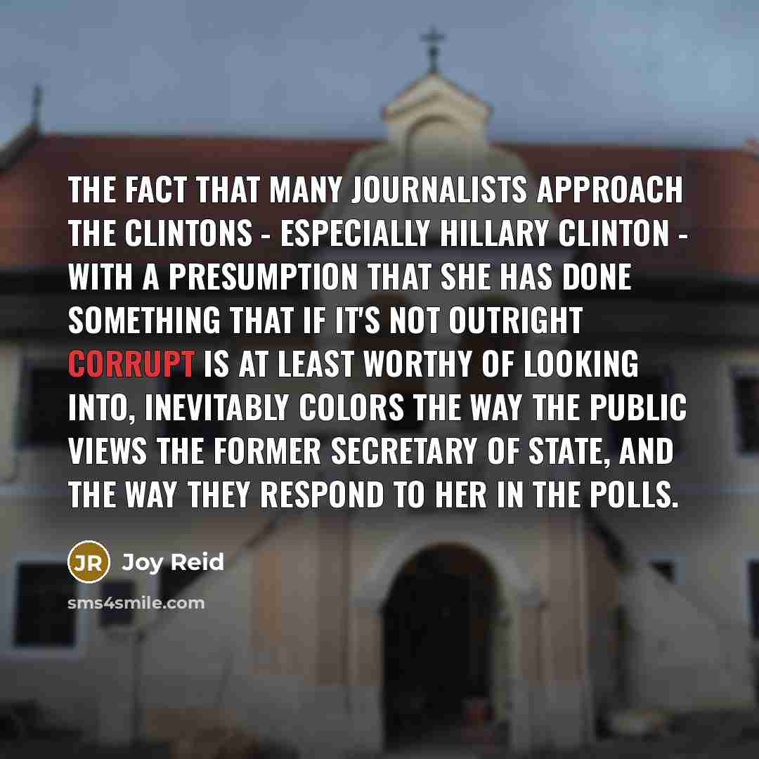 “The fact that many journalists approach the Clintons - especially…” quote by Joy Reid