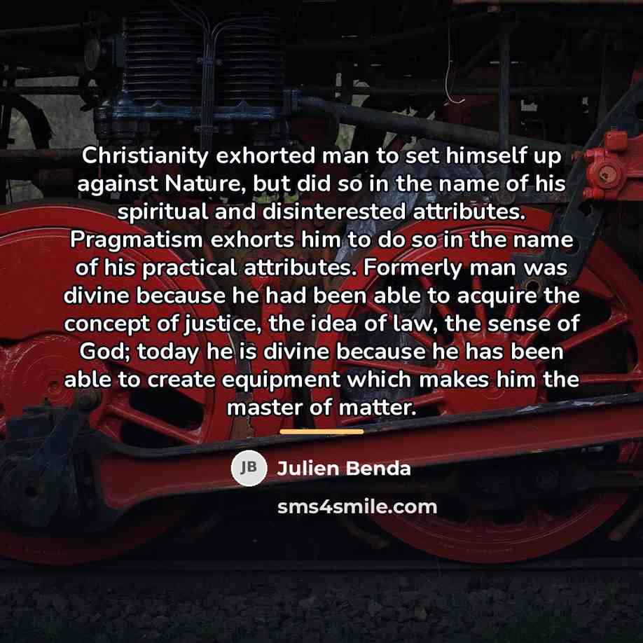 “Christianity exhorted man to set himself up against Nature, but…” quote by Julien Benda