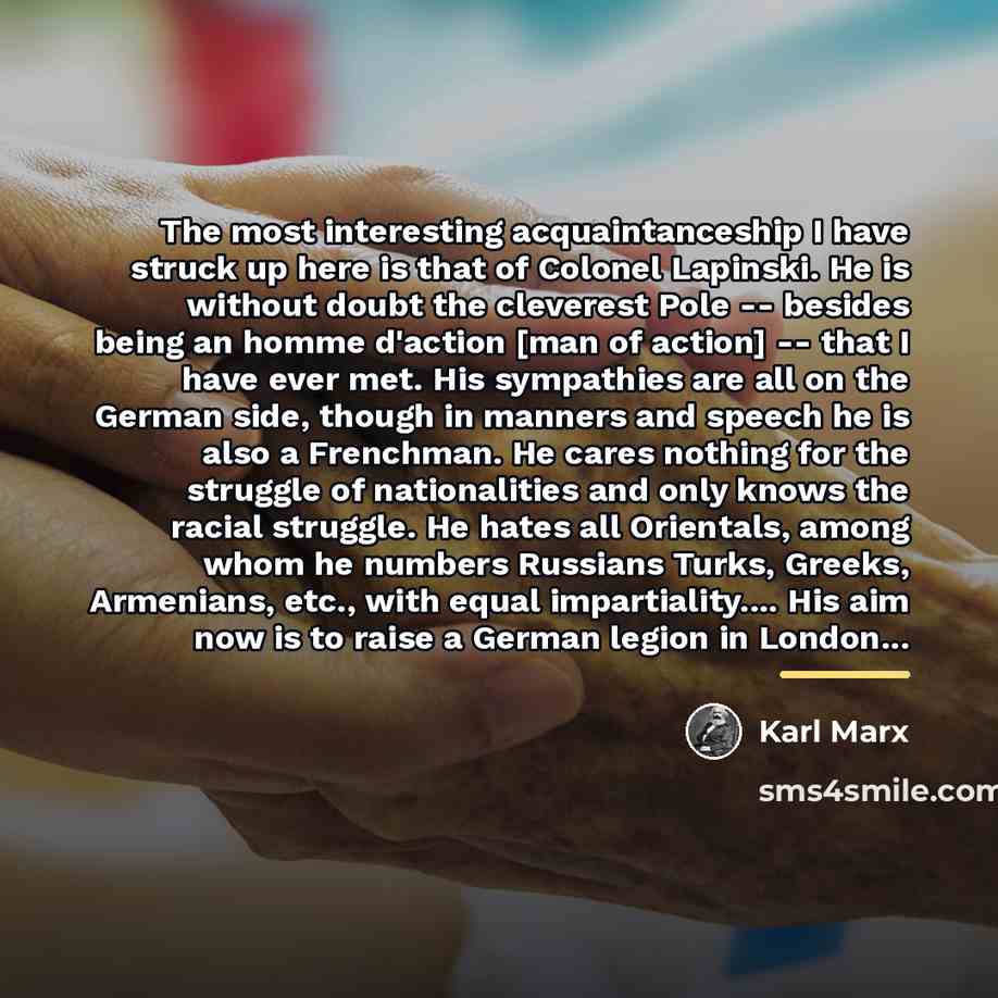 “The most interesting acquaintanceship I have struck up here is…” quote by Karl Marx