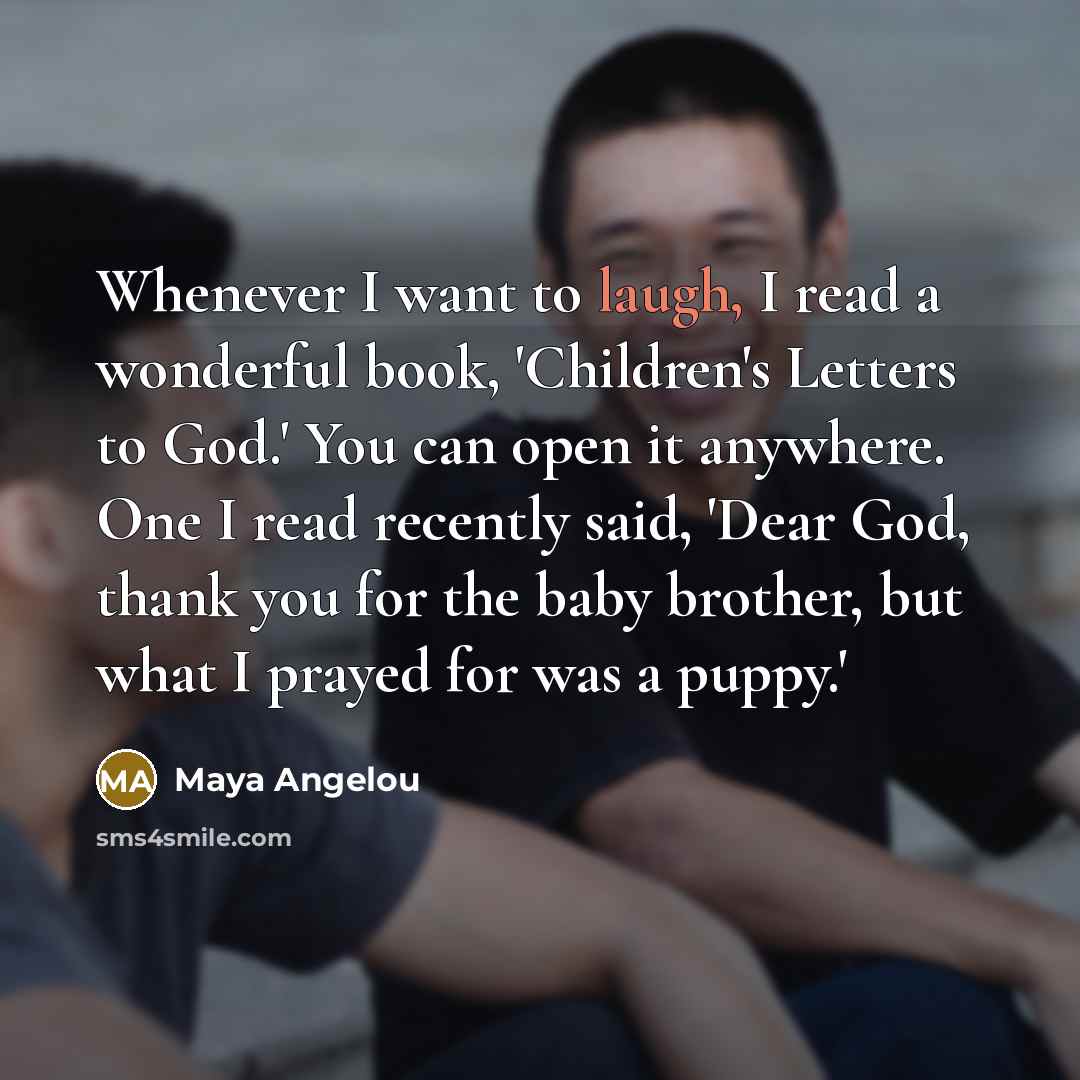 “Whenever I want to laugh, I read a wonderful book,…” quote by Maya Angelou