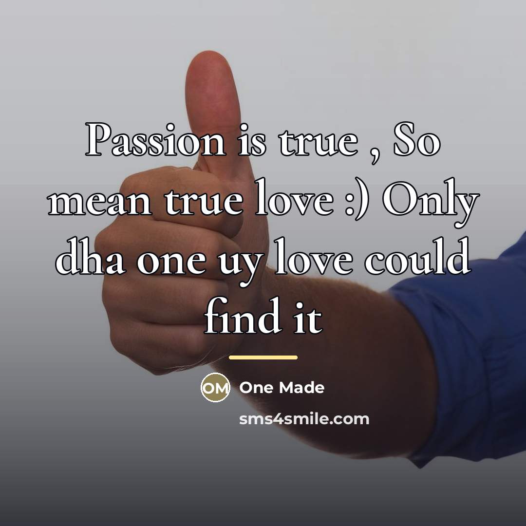 “Passion is true , So mean true love :) Only…” quote by One Made