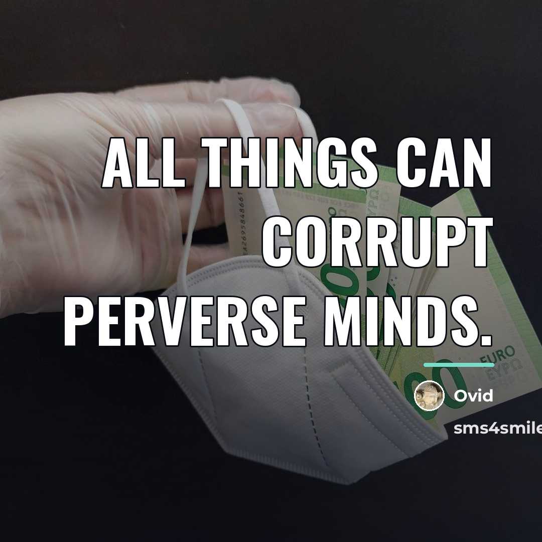 “All things can corrupt perverse minds.…” quote by Ovid