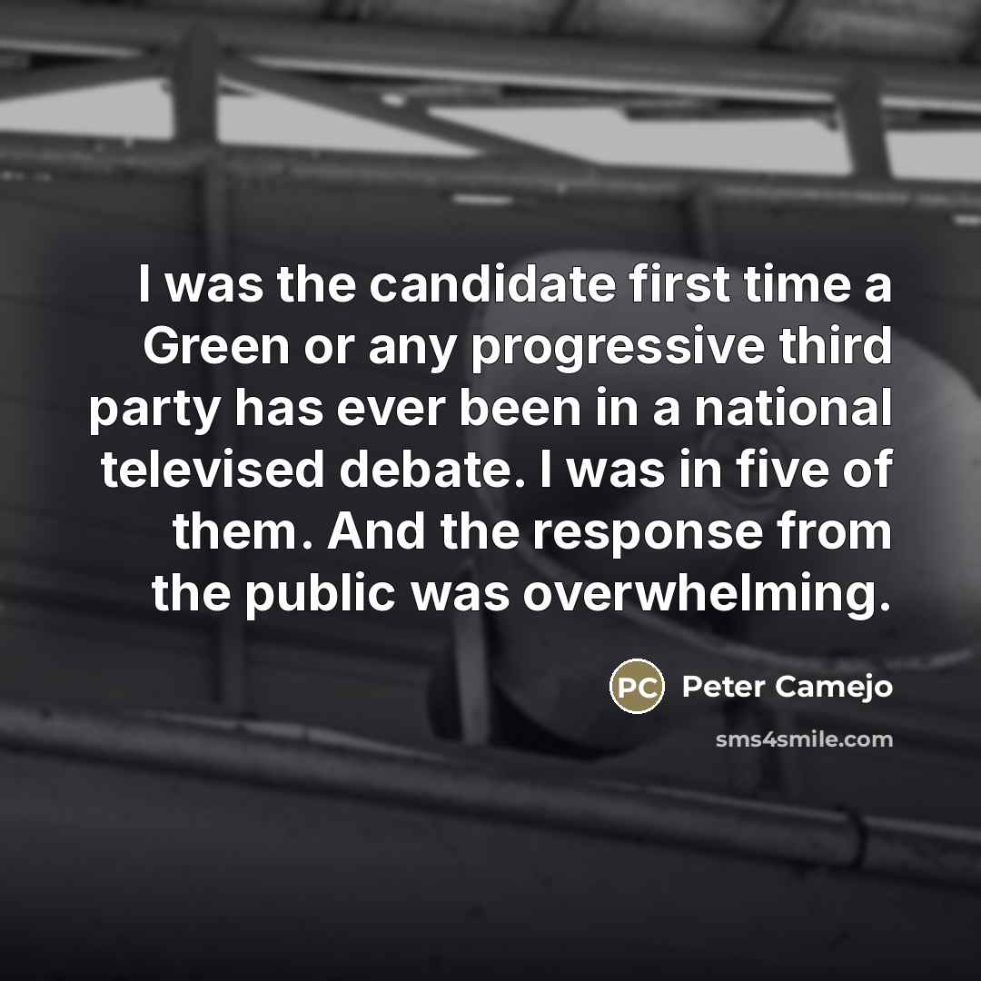 “I was the candidate first time a Green or any…” quote by Peter Camejo