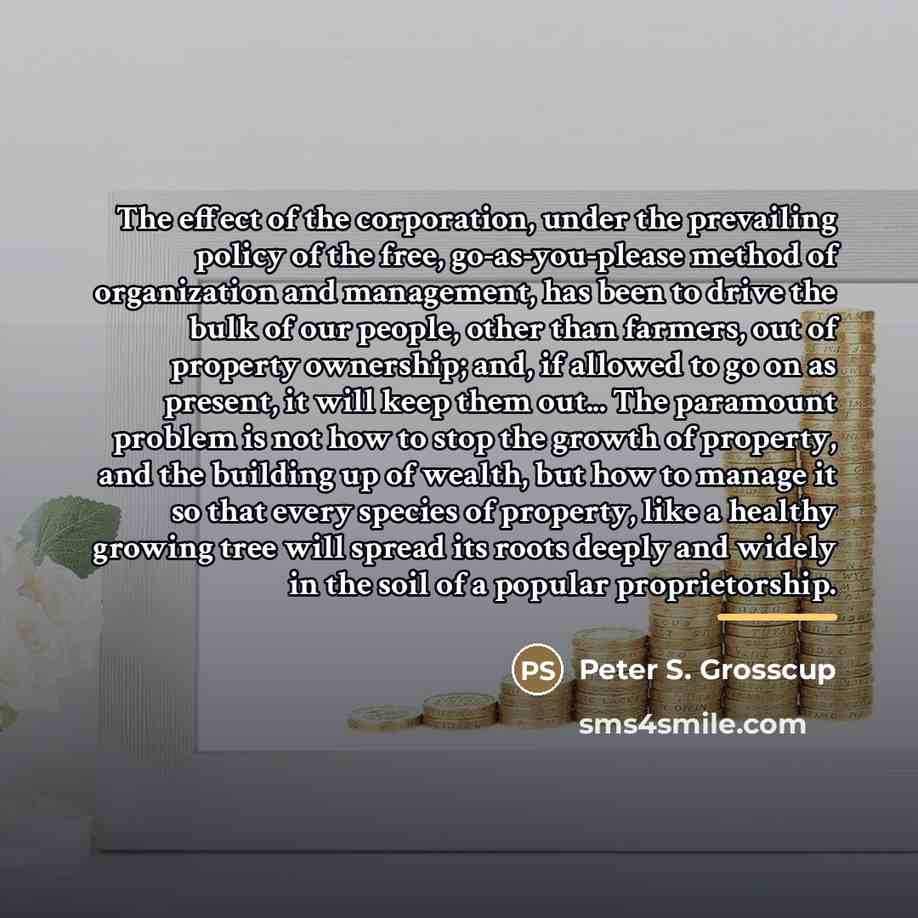 “The effect of the corporation, under the prevailing policy of…” quote by Peter S. Grosscup
