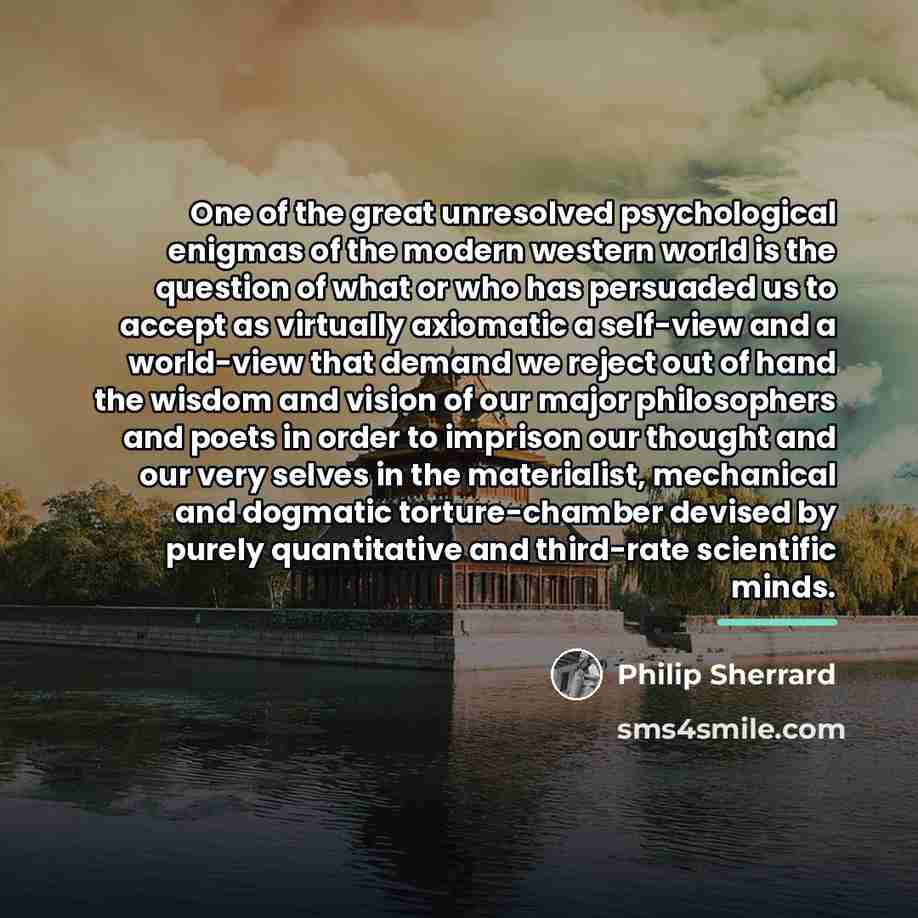 “One of the great unresolved psychological enigmas of the modern…” quote by Philip Sherrard