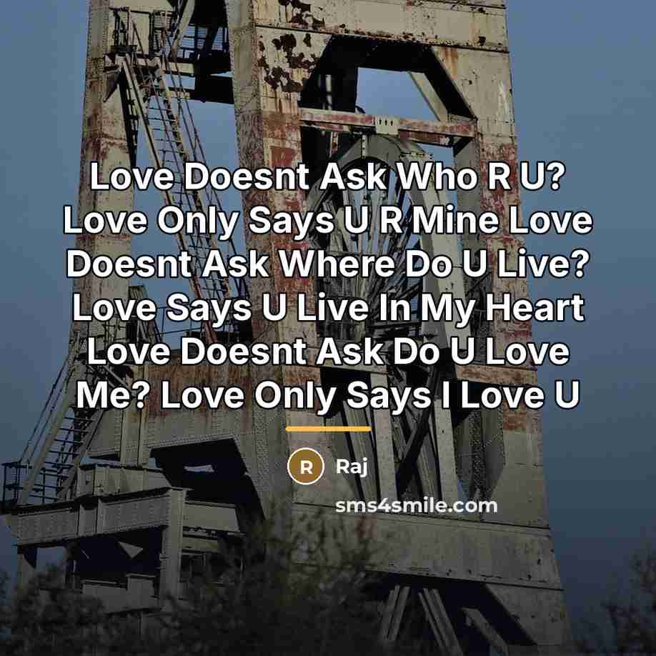 “Love Doesnt Ask Who R U? Love Only Says U…” quote by Raj
