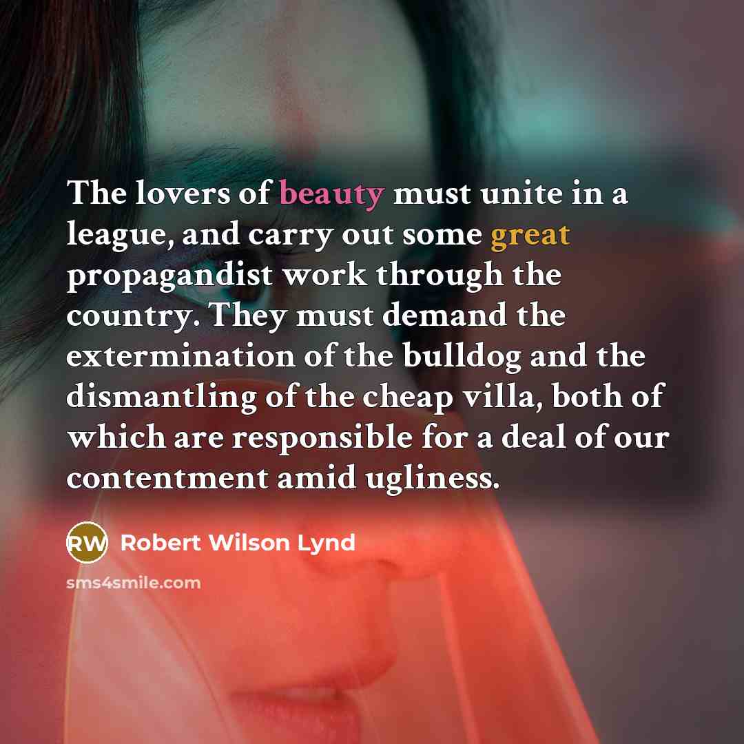 “The lovers of beauty must unite in a league, and…” quote by Robert Wilson Lynd