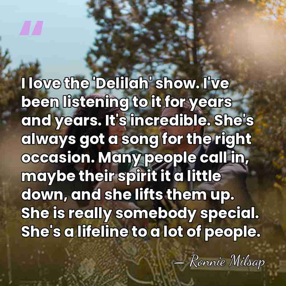 I love the 'Delilah' show. I've been listening to it for years&hellip; - Ronnie Milsap