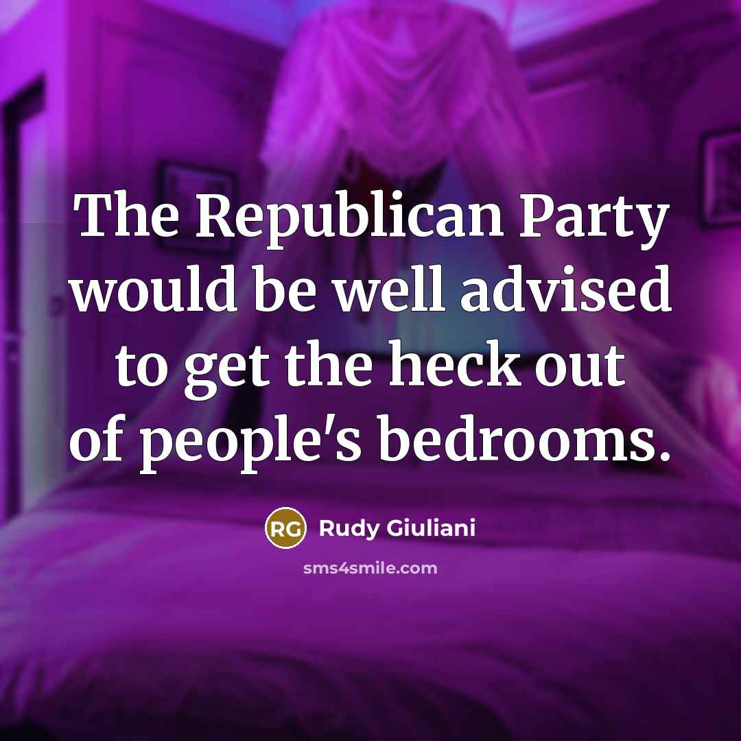 “The Republican Party would be well advised to get the…” quote by Rudy Giuliani
