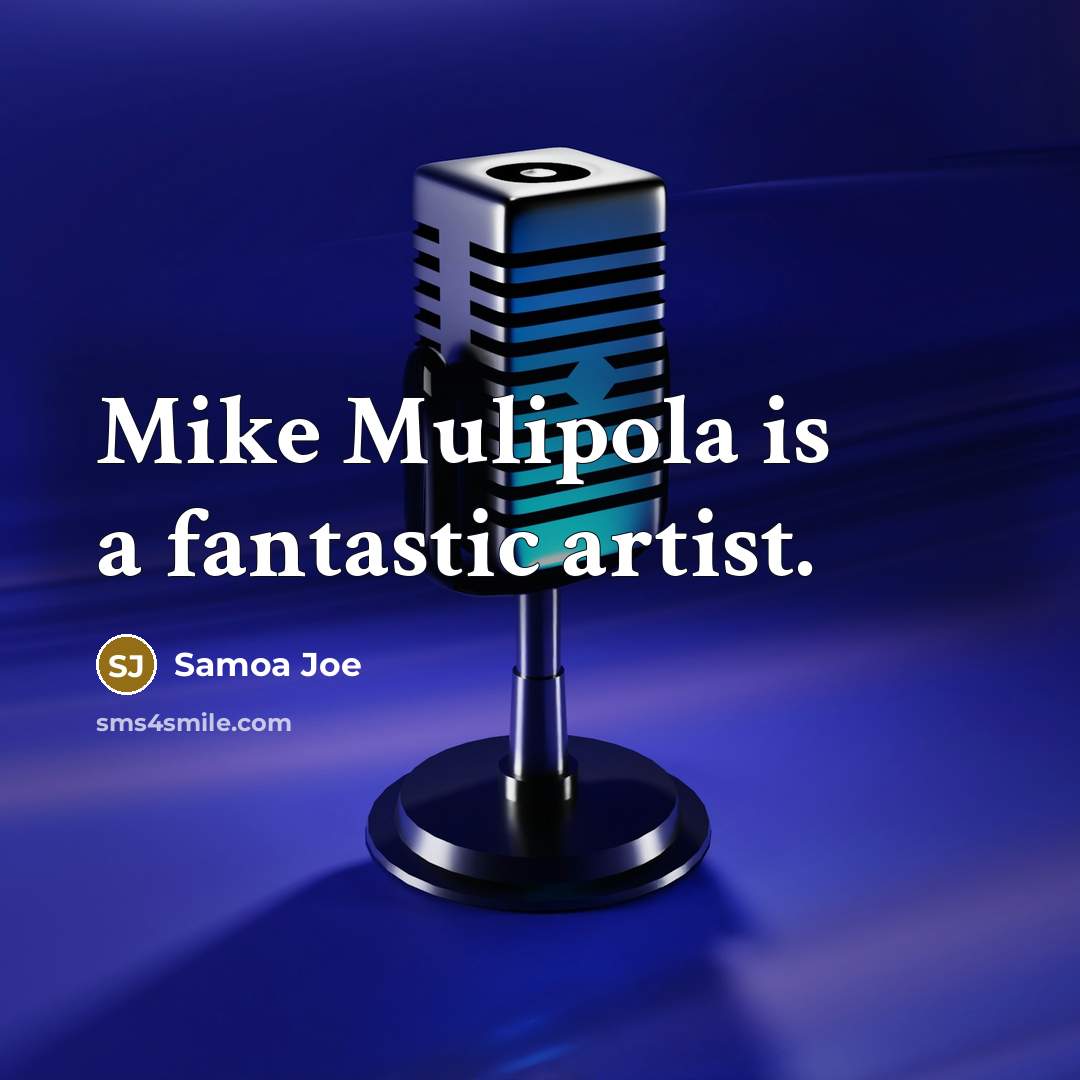 “Mike Mulipola is a fantastic artist.…” quote by Samoa Joe