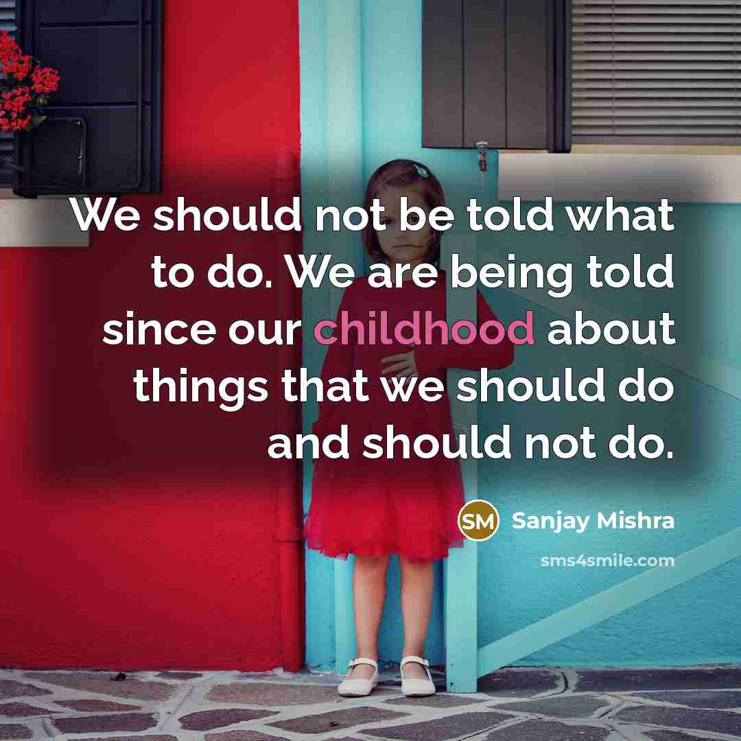 “We should not be told what to do. We are…” quote by Sanjay Mishra