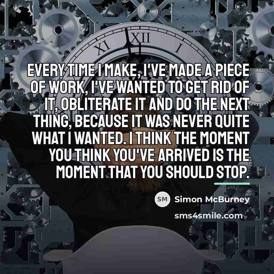 “Every time I make, I've made a piece of work,…” quote by Simon McBurney