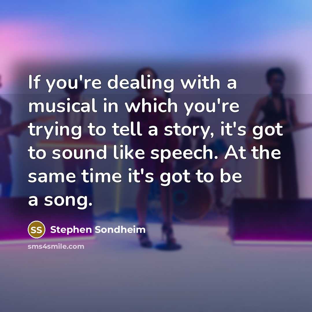 “If you're dealing with a musical in which you're trying…” quote by Stephen Sondheim