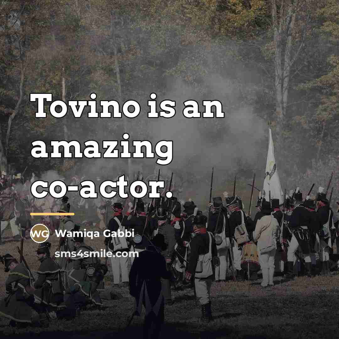 “Tovino is an amazing co-actor.…” quote by Wamiqa Gabbi