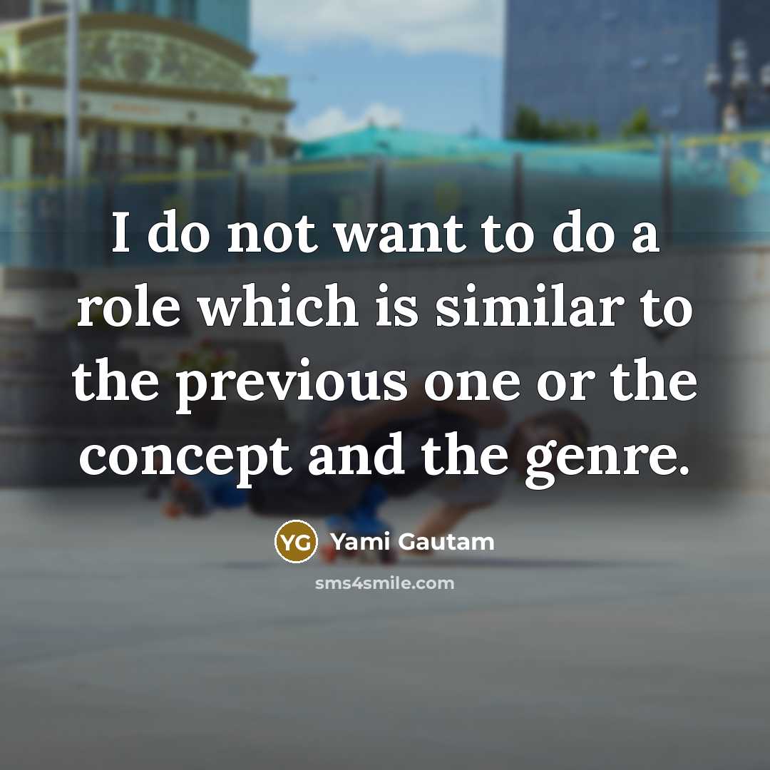 “I do not want to do a role which is…” quote by Yami Gautam