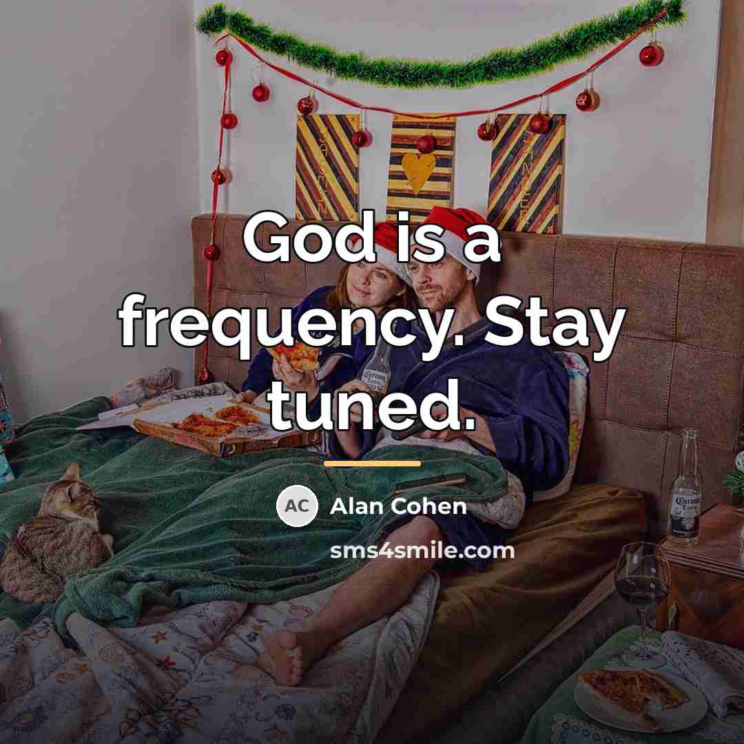 “God is a frequency. Stay tuned.…” quote by Alan Cohen