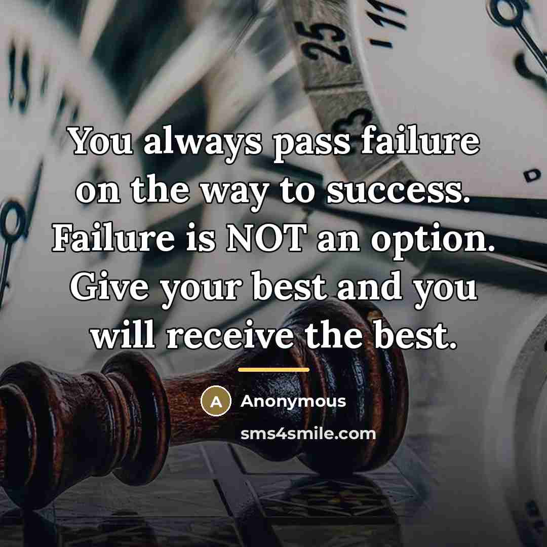“You always pass failure on the way to success. Failure…” quote by Anonymous