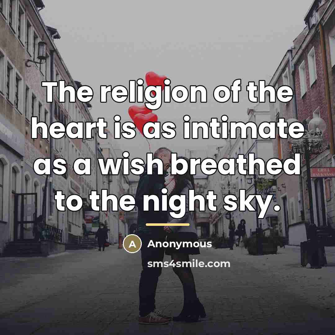 “The religion of the heart is as intimate as a…” quote by Anonymous
