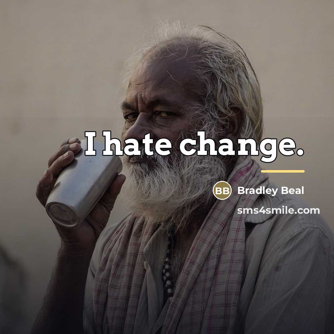 “I hate change.…” quote by Bradley Beal