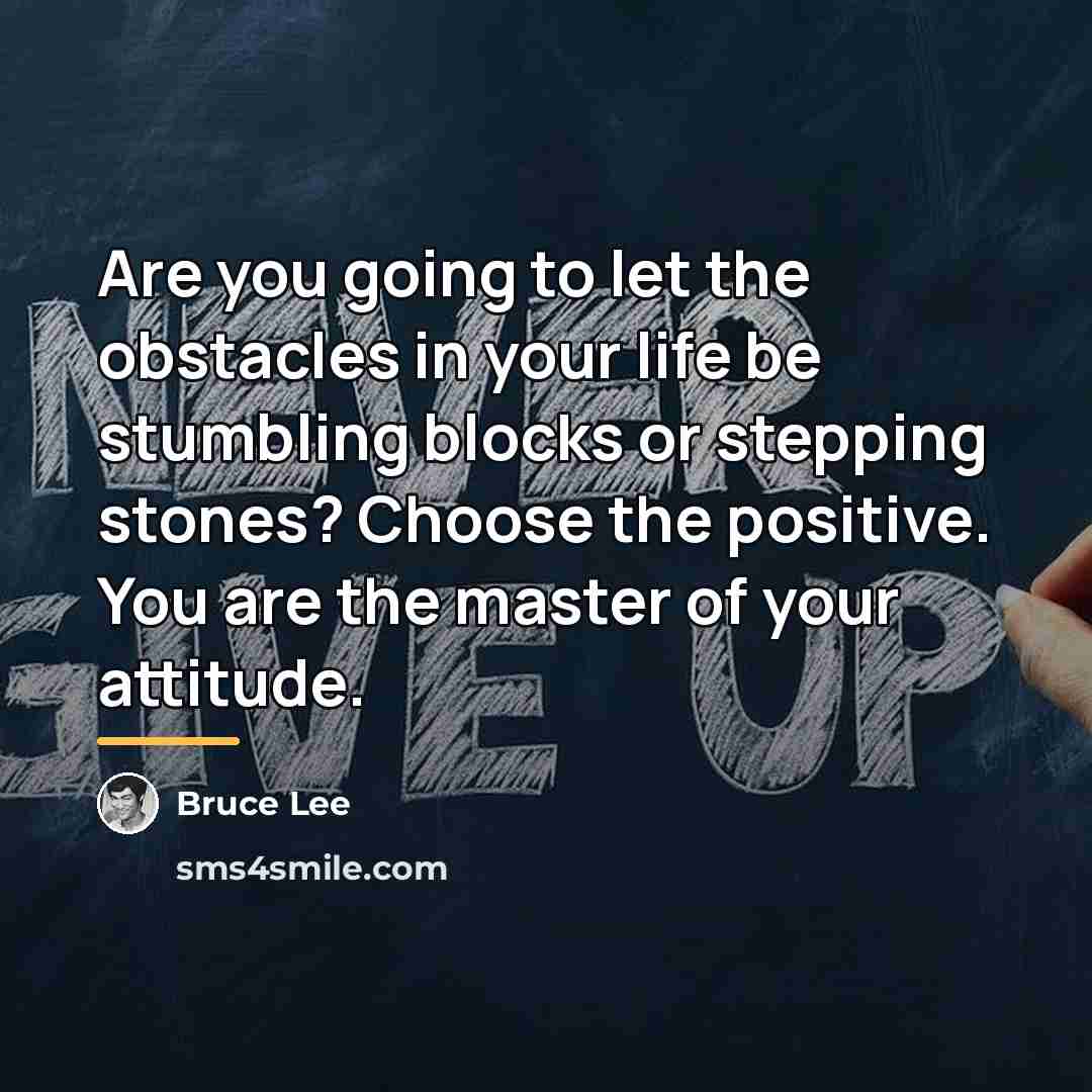 “Are you going to let the obstacles in your life…” quote by Bruce Lee