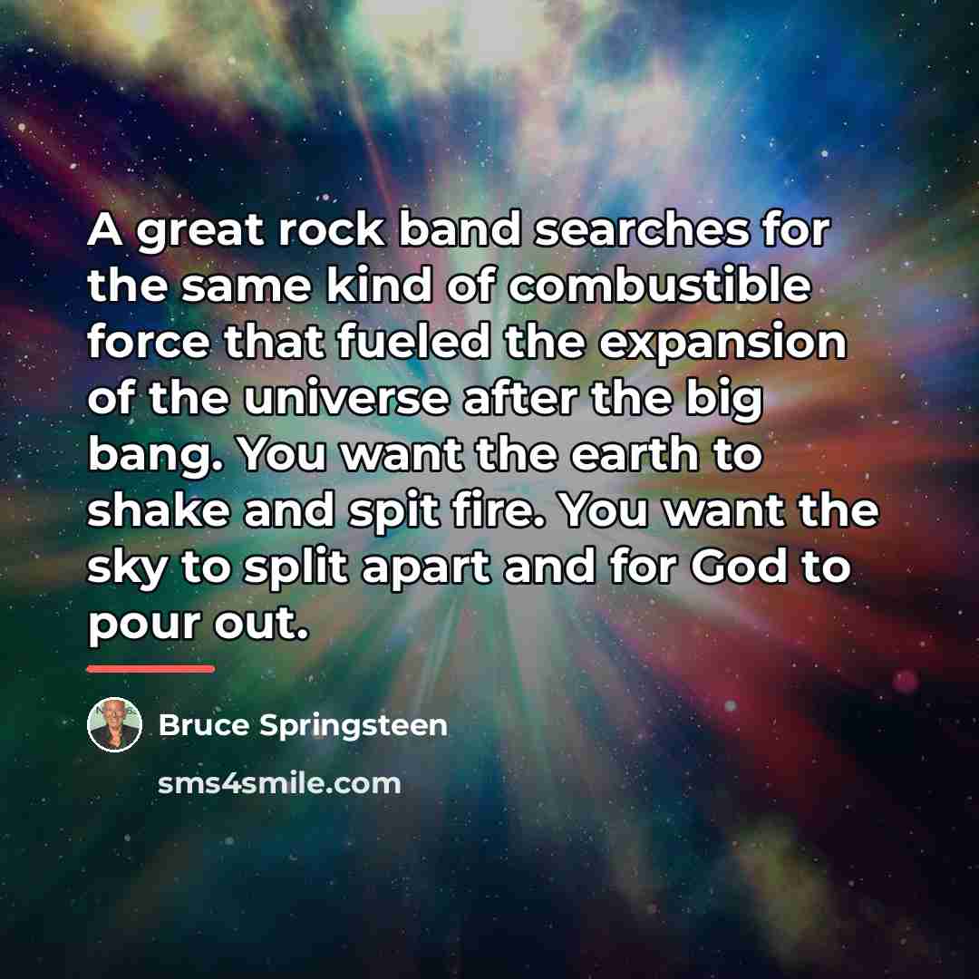 “A great rock band searches for the same kind of…” quote by Bruce Springsteen