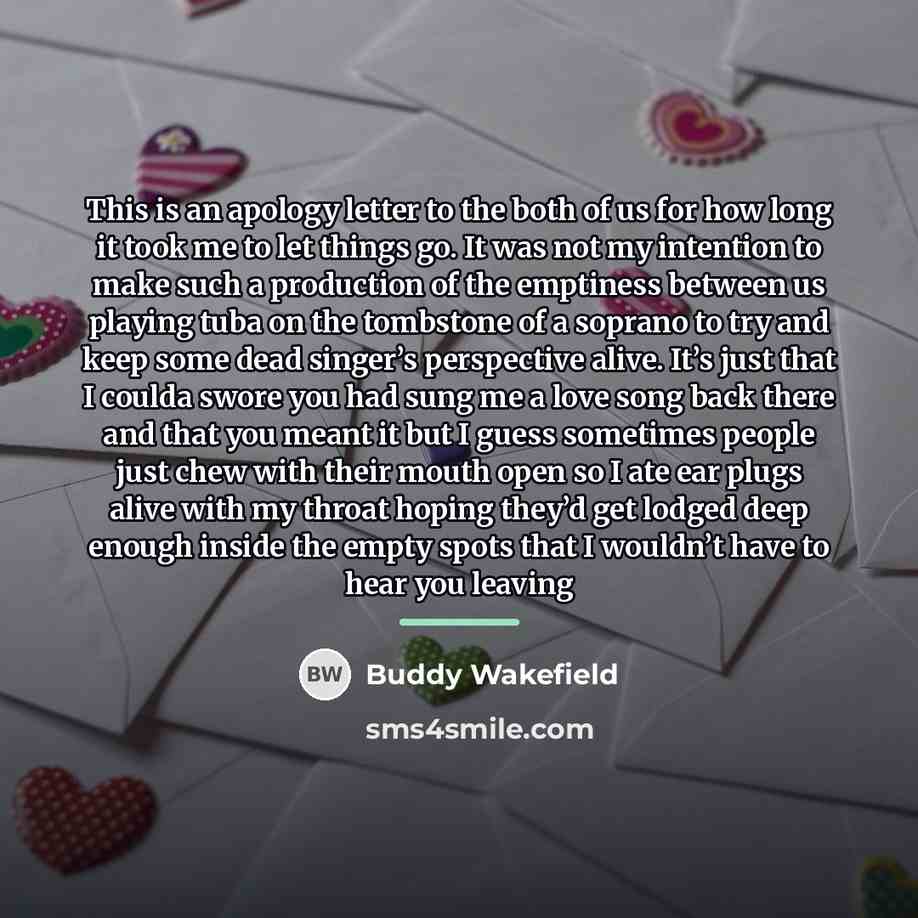 “This is an apology letter to the both of us…” quote by Buddy Wakefield