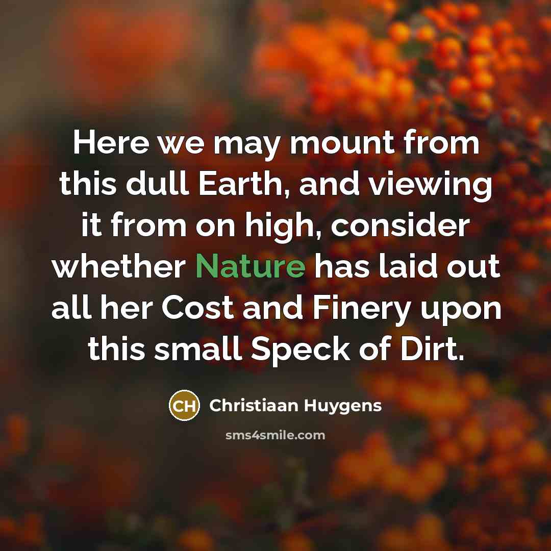 “Here we may mount from this dull Earth, and viewing…” quote by Christiaan Huygens