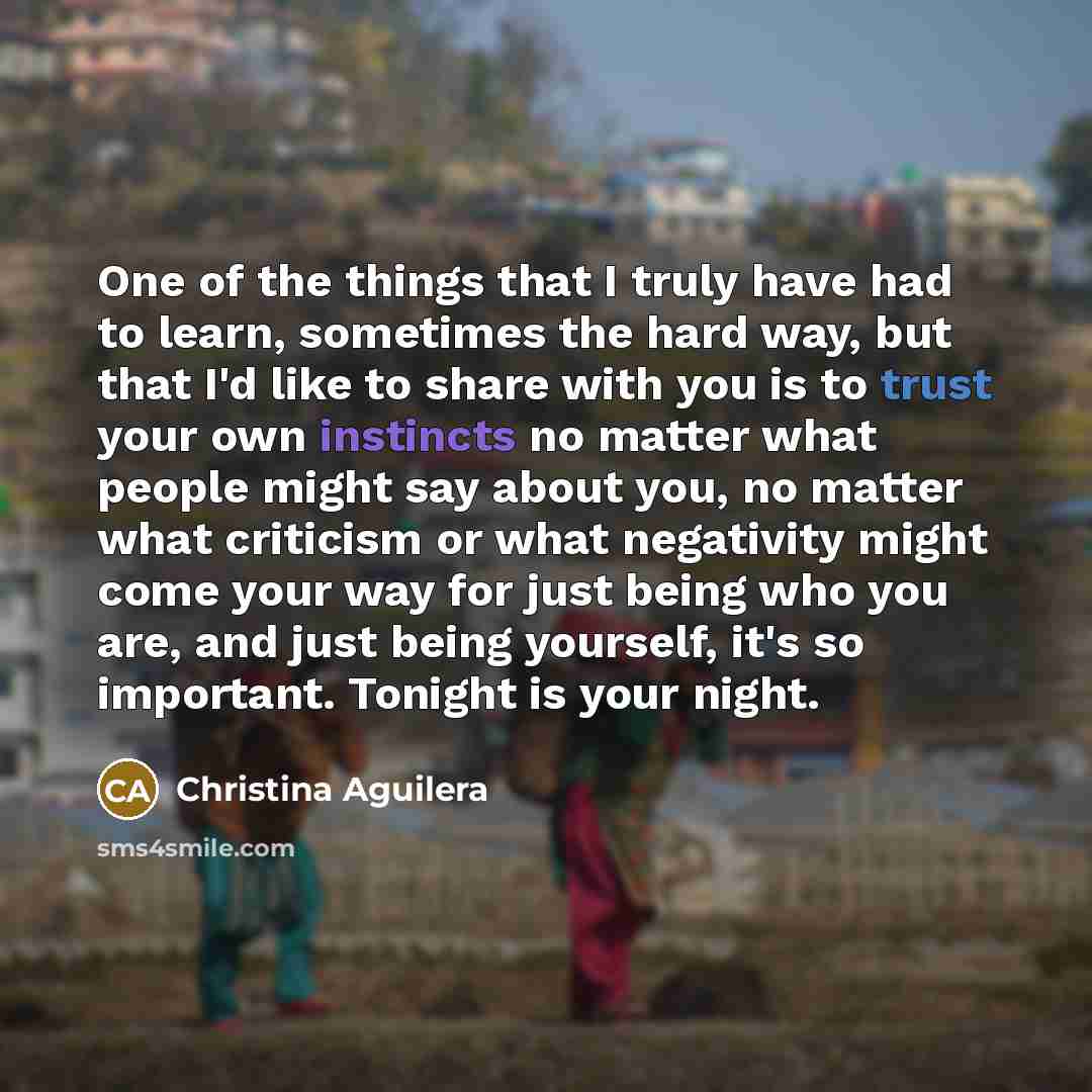“One of the things that I truly have had to…” quote by Christina Aguilera