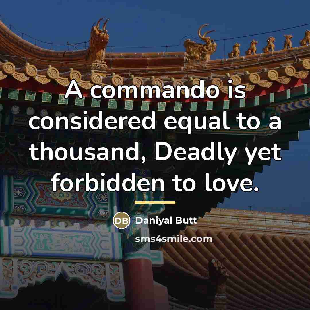 “A commando is considered equal to a thousand, Deadly yet…” quote by Daniyal Butt