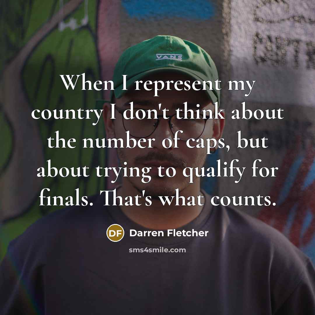 “When I represent my country I don't think about the…” quote by Darren Fletcher