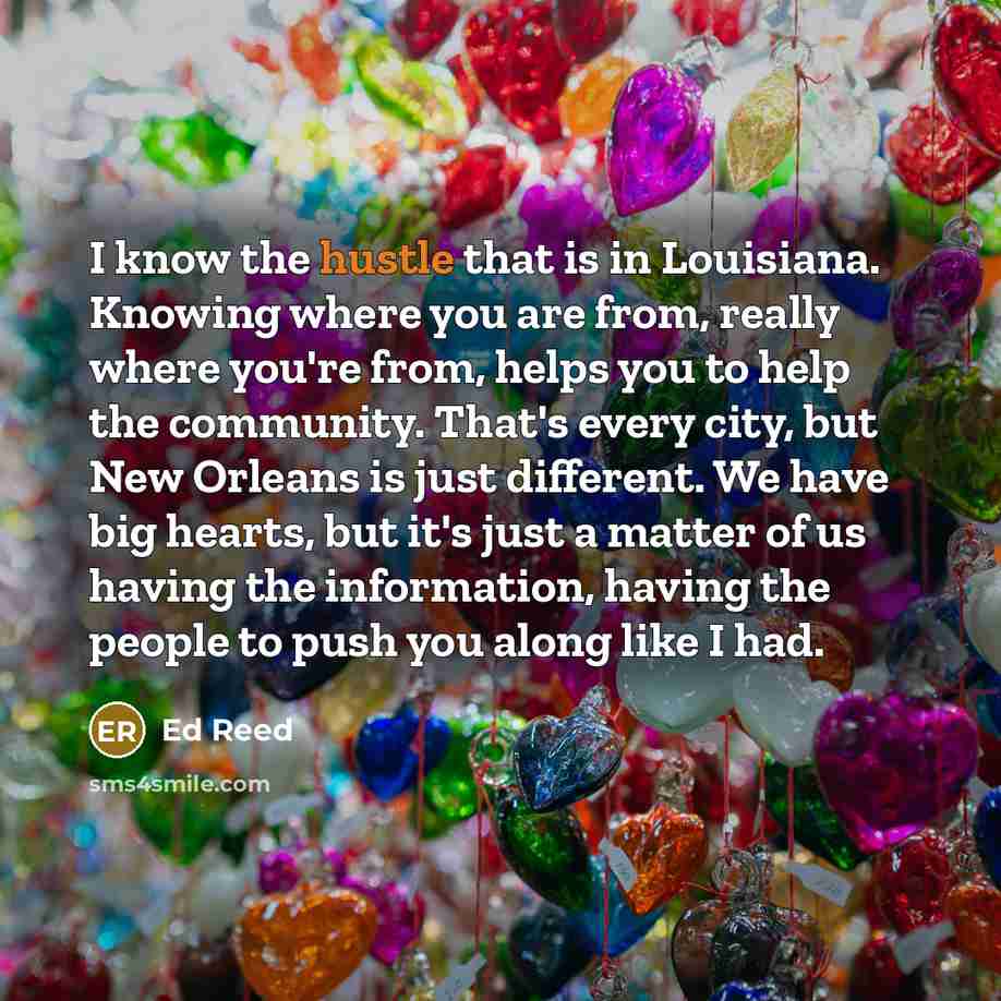 “I know the hustle that is in Louisiana. Knowing where…” quote by Ed Reed