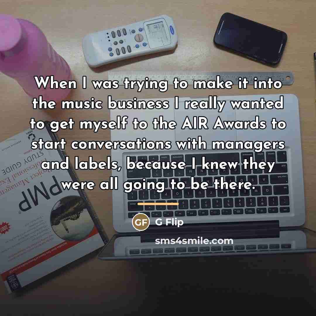 “When I was trying to make it into the music…” quote by G Flip