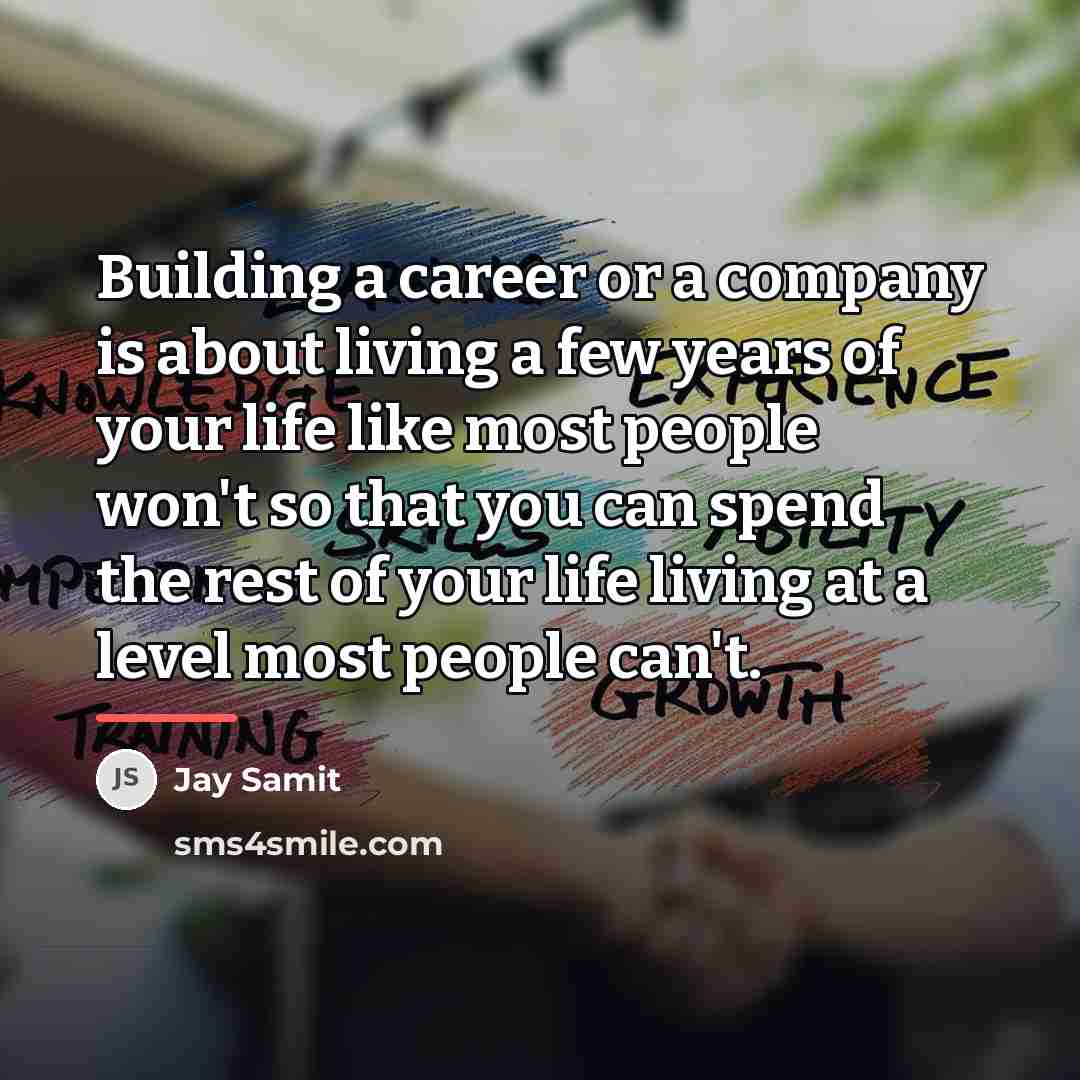 “Building a career or a company is about living a…” quote by Jay Samit