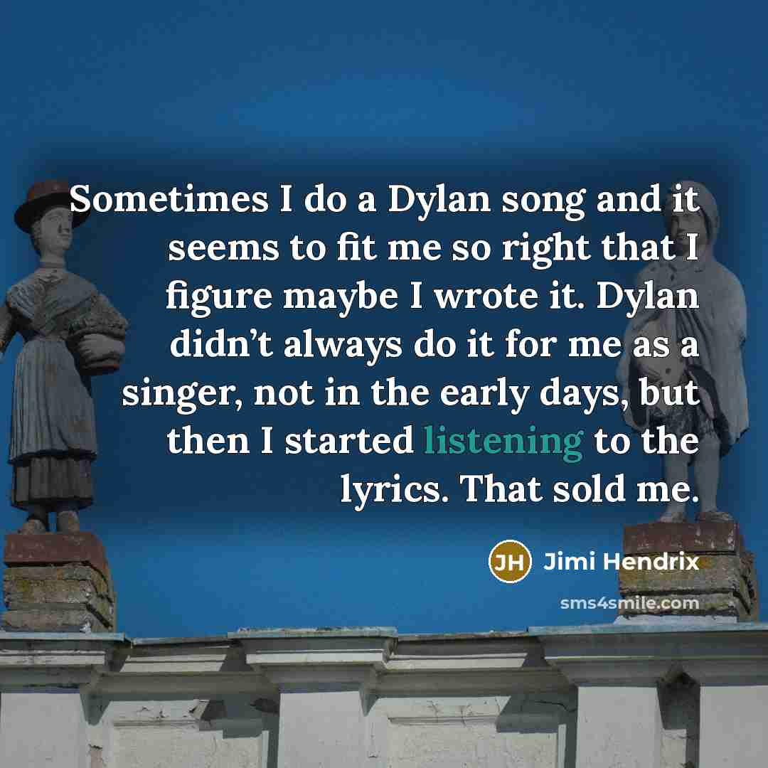 “Sometimes I do a Dylan song and it seems to…” quote by Jimi Hendrix