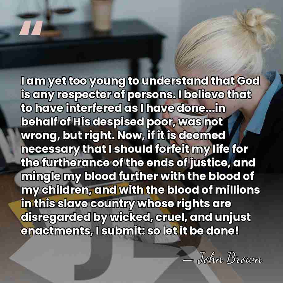 I am yet too young to understand that God is any respecter&hellip; - John Brown