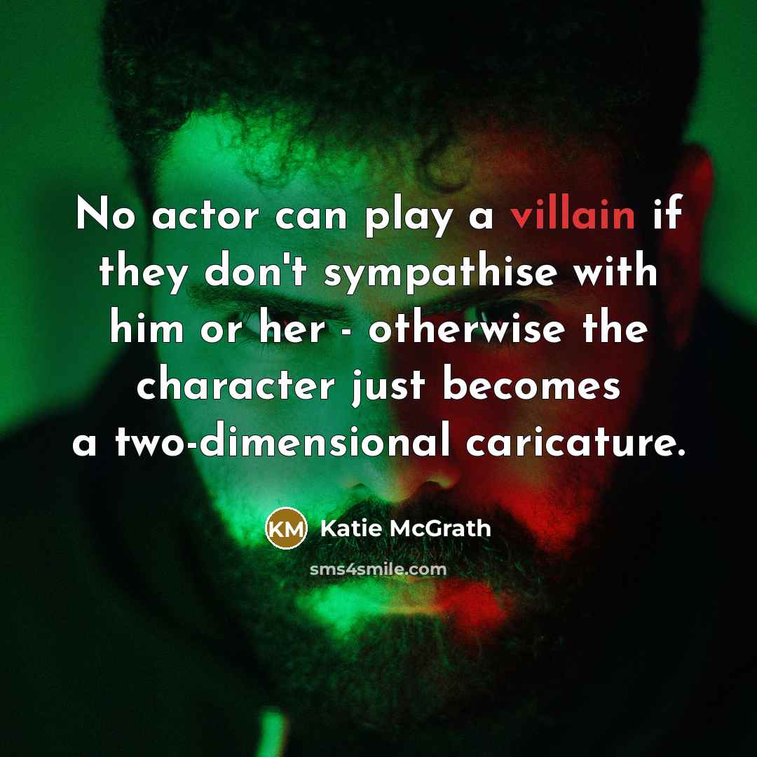“No actor can play a villain if they don't sympathise…” quote by Katie McGrath