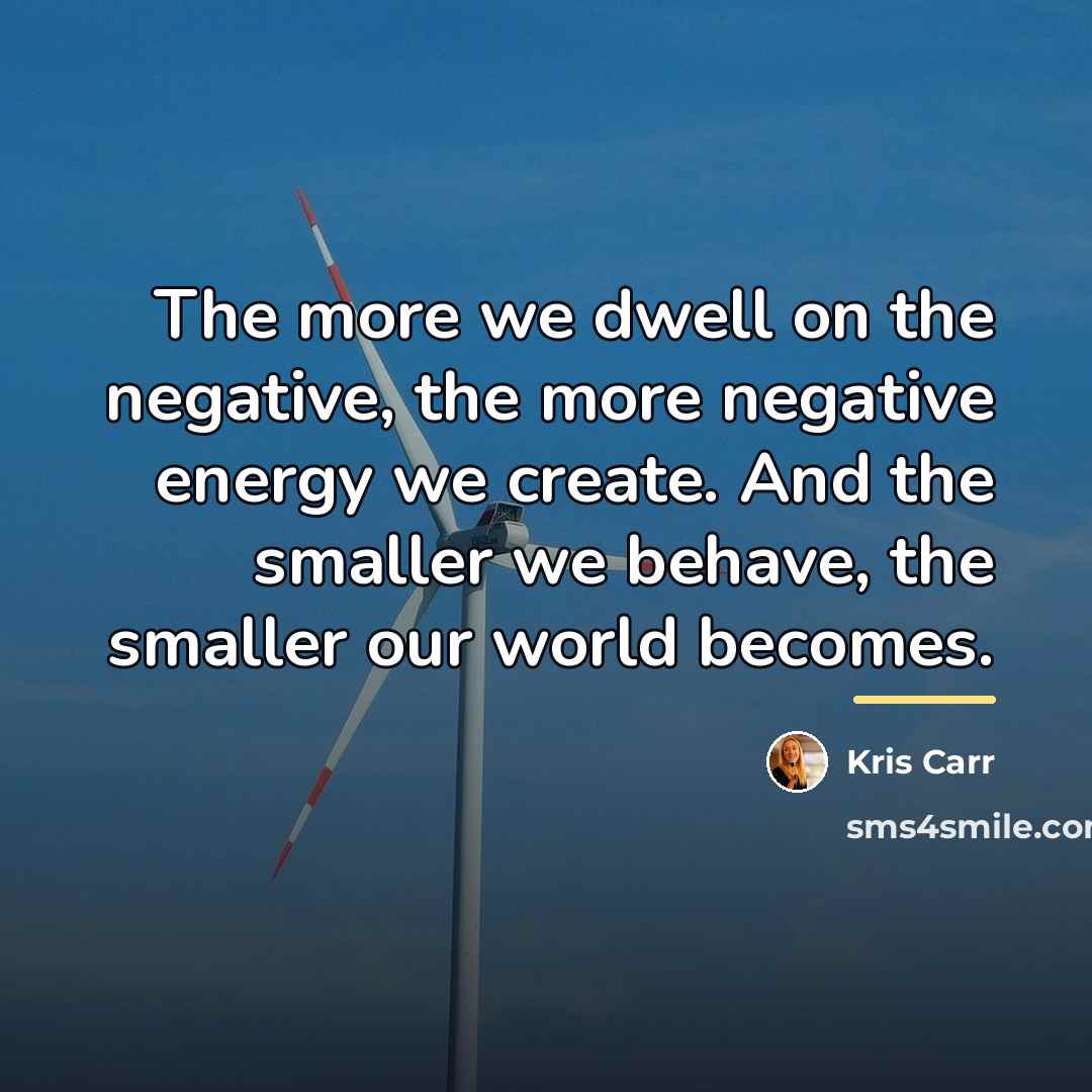 “The more we dwell on the negative, the more negative…” quote by Kris Carr