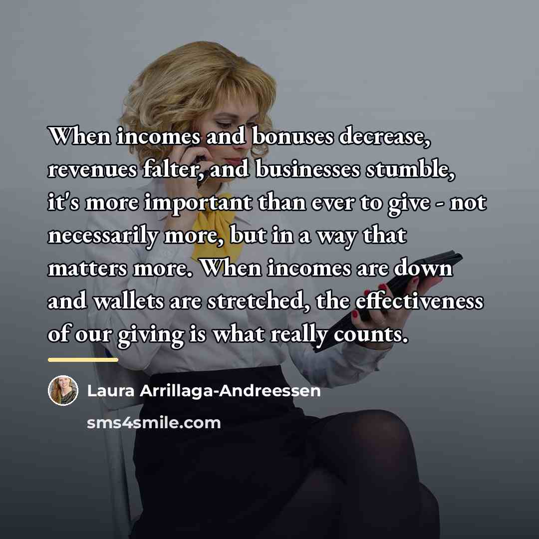 “When incomes and bonuses decrease, revenues falter, and businesses stumble,…” quote by Laura Arrillaga-Andreessen
